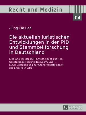 cover image of Die aktuellen juristischen Entwicklungen in der PID und Stammzellforschung in Deutschland